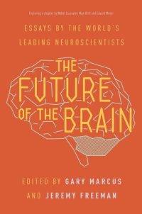 cover of the book The Future of the Brain: Essays by the World's Leading Neuroscientists