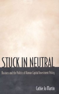 cover of the book Stuck in Neutral: Business and the Politics of Human Capital Investment Policy