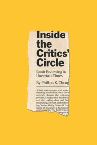 cover of the book Inside the Critics’ Circle: Book Reviewing in Uncertain Times