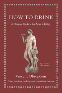 cover of the book How to Drink: A Classical Guide to the Art of Imbibing