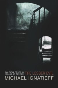 cover of the book The Lesser Evil: Political Ethics in an Age of Terror