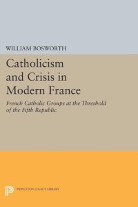 cover of the book Catholicism and Crisis in Modern France