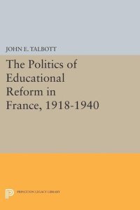 cover of the book The Politics of Educational Reform in France, 1918-1940