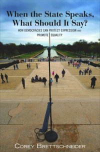 cover of the book When the State Speaks, What Should It Say?: How Democracies Can Protect Expression and Promote Equality