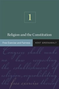 cover of the book Religion and the Constitution, Volume 1: Free Exercise and Fairness