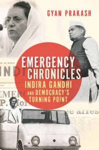 cover of the book Emergency Chronicles: Indira Gandhi and Democracy's Turning Point