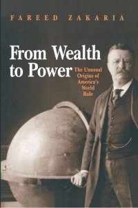 cover of the book From Wealth to Power: The Unusual Origins of America's World Role