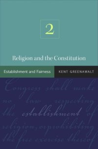 cover of the book Religion and the Constitution, Volume 2: Establishment and Fairness