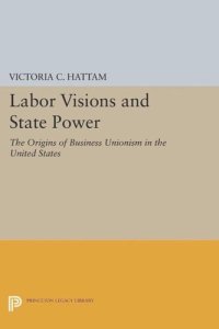 cover of the book Labor Visions and State Power: The Origins of Business Unionism in the United States