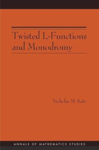 cover of the book Twisted L-Functions and Monodromy. (AM-150), Volume 150