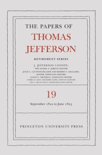 cover of the book Papers of Thomas Jefferson. The Papers of Thomas Jefferson, Retirement Series, Volume 19: 16 September 1822 to 30 June 1823