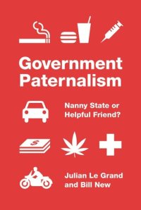 cover of the book Government Paternalism: Nanny State or Helpful Friend?