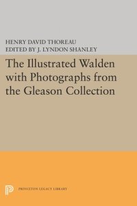 cover of the book The Illustrated WALDEN with Photographs from the Gleason Collection