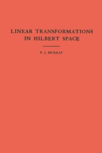 cover of the book An Introduction to Linear Transformations in Hilbert Space. (AM-4), Volume 4