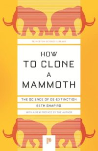 cover of the book How to Clone a Mammoth: The Science of De-Extinction