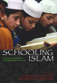 cover of the book Schooling Islam: The Culture and Politics of Modern Muslim Education