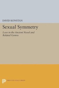 cover of the book Sexual Symmetry: Love in the Ancient Novel and Related Genres