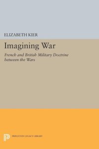 cover of the book Imagining War: French and British Military Doctrine between the Wars