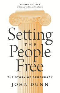 cover of the book Setting the People Free: The Story of Democracy, Second Edition