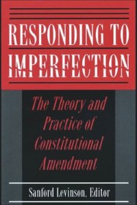 cover of the book Responding to Imperfection: The Theory and Practice of Constitutional Amendment