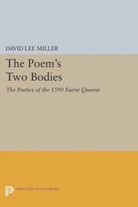 cover of the book The Poem's Two Bodies: The Poetics of the 1590 Faerie Queene