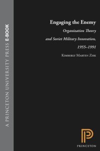 cover of the book Engaging the Enemy: Organization Theory and Soviet Military Innovation, 1955-1991