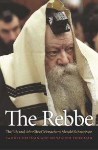 cover of the book The Rebbe: The Life and Afterlife of Menachem Mendel Schneerson