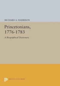 cover of the book Princetonians, 1776-1783: A Biographical Dictionary