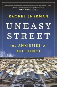 cover of the book Uneasy Street: The Anxieties of Affluence