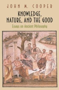 cover of the book Knowledge, Nature, and the Good: Essays on Ancient Philosophy