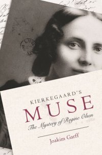 cover of the book Kierkegaard's Muse: The Mystery of Regine Olsen