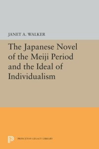 cover of the book The Japanese Novel of the Meiji Period and the Ideal of Individualism