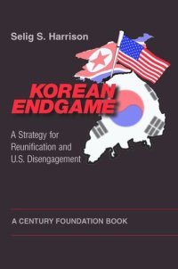 cover of the book Korean Endgame: A Strategy for Reunification and U.S. Disengagement