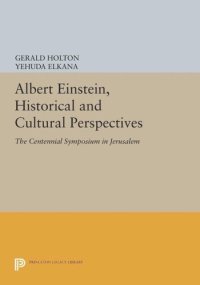 cover of the book Albert Einstein, Historical and Cultural Perspectives: The Centennial Symposium in Jerusalem