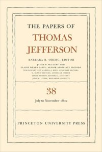 cover of the book Papers of Thomas Jefferson. Volume 38 The Papers of Thomas Jefferson, Volume 38: 1 July to 12 November 1802