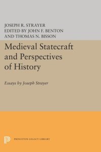 cover of the book Medieval Statecraft and Perspectives of History: Essays by Joseph Strayer