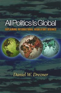 cover of the book All Politics Is Global: Explaining International Regulatory Regimes