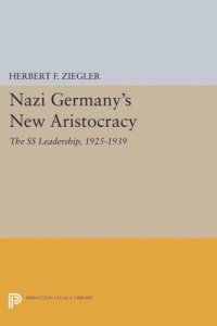 cover of the book Nazi Germany's New Aristocracy: The SS Leadership,1925-1939