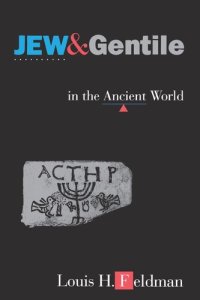 cover of the book Jew and Gentile in the Ancient World: Attitudes and Interactions from Alexander to Justinian