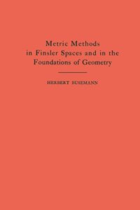 cover of the book Metric Methods of Finsler Spaces and in the Foundations of Geometry. (AM-8)