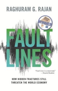 cover of the book Fault Lines: How Hidden Fractures Still Threaten the World Economy