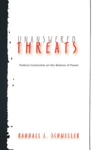 cover of the book Unanswered Threats: Political Constraints on the Balance of Power