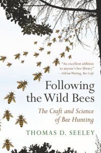 cover of the book Following the Wild Bees: The Craft and Science of Bee Hunting