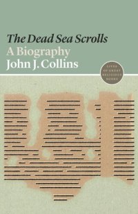 cover of the book The Dead Sea Scrolls: A Biography