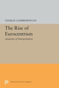 cover of the book The Rise of Eurocentrism: Anatomy of Interpretation