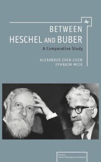 cover of the book Between Heschel and Buber: A Comparative Study