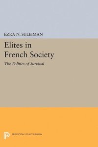 cover of the book Elites in French Society: The Politics of Survival