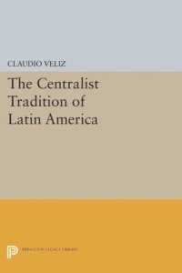 cover of the book The Centralist Tradition of Latin America