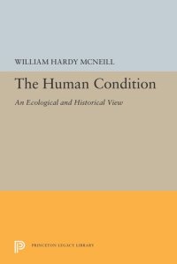 cover of the book The Human Condition: An Ecological and Historical View