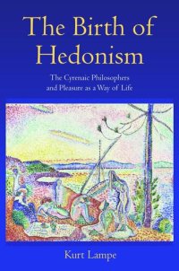 cover of the book The Birth of Hedonism: The Cyrenaic Philosophers and Pleasure as a Way of Life